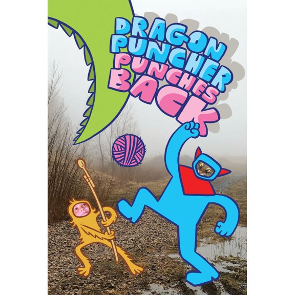 Dragon Puncher Dragon Puncher Book 3: Dragon Puncher Punches Back, (Hardcover)