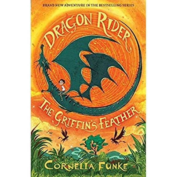Pre-Owned Dragon Rider: The Griffin's Feather [Paperback] [Jul 05, 2017] Cornelia Funke (Paperback) 1911077880 9781911077886