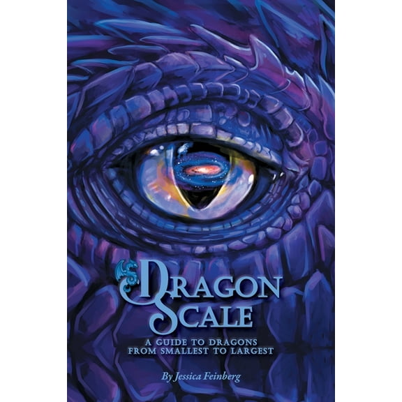 Dragon Scale: A Guide to Dragons (Extended Edition): A Guide to Dragons Extended Edition, (Paperback)