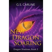 Dragon Shadows New Dragon Soaring Dragon Shadows Book 3 Paperback