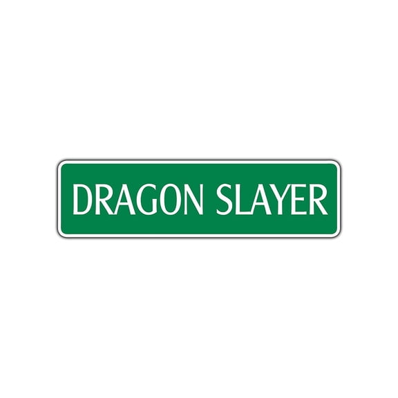Dragon Slayer Aluminum Metal Novelty Street Sign Winner Fighter 4x13.5
