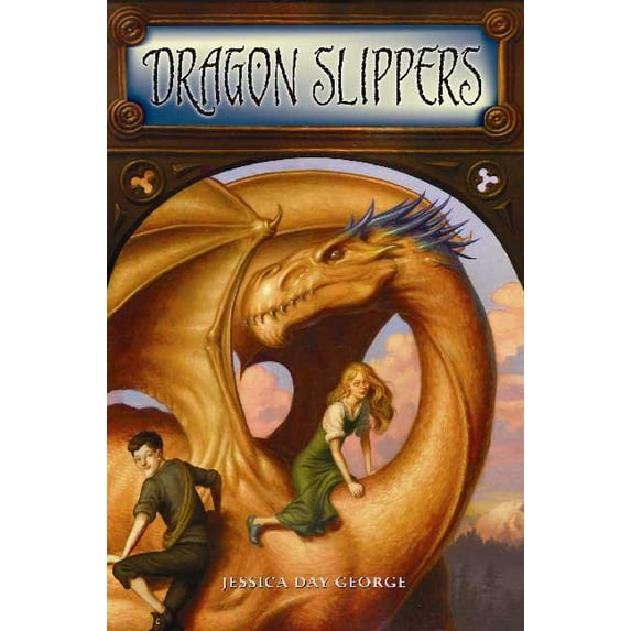 Dragon Slippers (Hardcover) by Jessica Day George