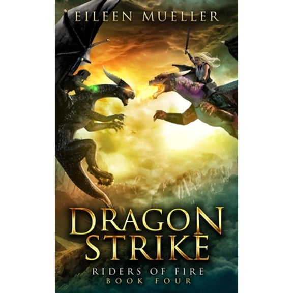 Pre-Owned Dragon Strike: Riders of Fire, Book Four - A Dragons' Realm novel (Paperback) 170626383X 9781706263838
