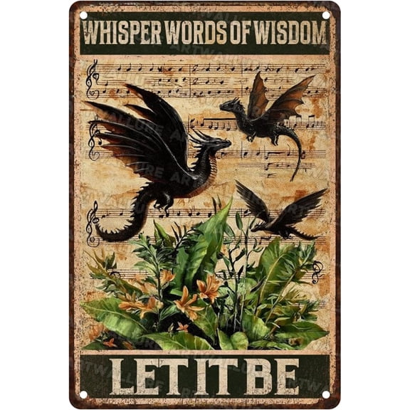 Dragon Vintage Tin Sign Let It Be The Metal Tin Sign Wall Decor Retro Whisper Words of Wisdom Art for Room Aesthetic Home Decor 8x12inch