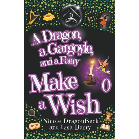 Dragon and Gargoyle A Dragon, a Gargoyle and a Faery Make a Wish, Book 0, (Paperback)