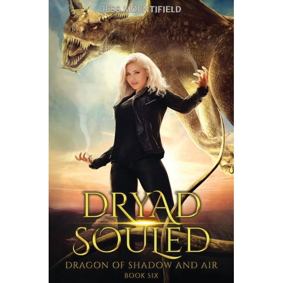 Dragon of Shadow and Air Dryad Souled: Dragon of Shadow and Air Book 6, Book 6, (Paperback)