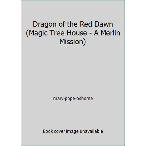Pre-Owned Dragon of the Red Dawn (Magic Tree House - A Merlin Mission) (Paperback) 054508539X 9780545085397