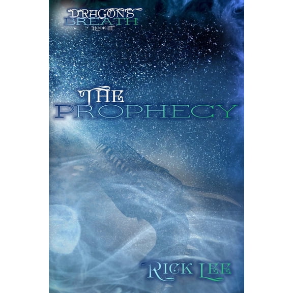 Dragon's Breath Dragon's Breath: The Prophecy, Book 3, (Paperback)