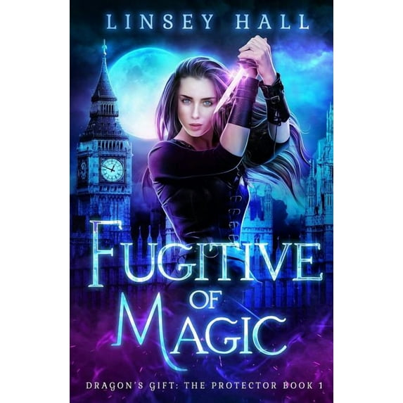 Dragon's Gift: The Protector: Fugitive of Magic (Paperback)