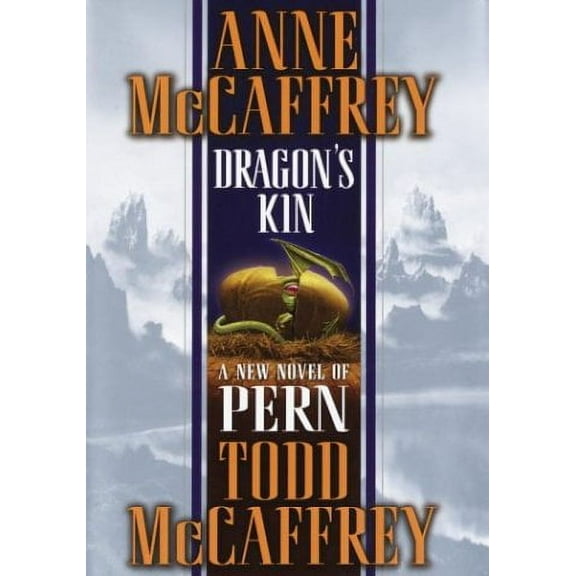Dragon*s Kin Author By Anne McCaffrey, Todd McCaffrey,