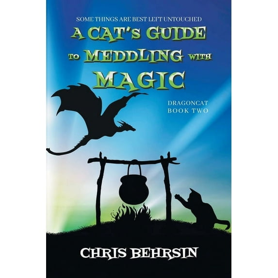 Dragoncat A Cat's Guide to Meddling with Magic, Book 2, (Paperback)