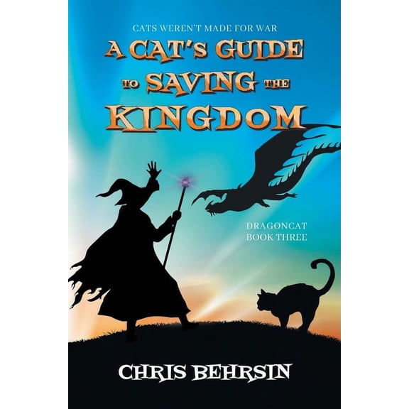 Dragoncat A Cat's Guide to Saving the Kingdom, Book 3, (Paperback)