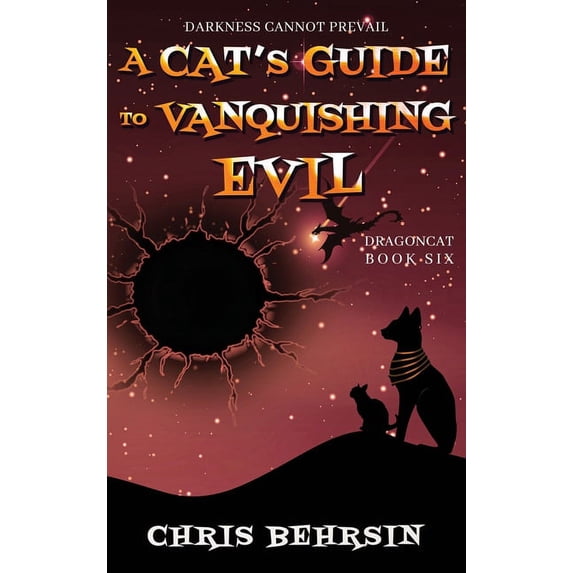 Dragoncat A Cat's Guide to Vanquishing Evil, Book 6, (Hardcover)
