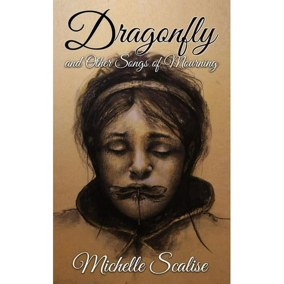 Dragonfly And Other Songs of Mourning, (Paperback)