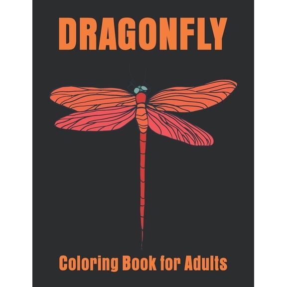 Dragonfly Coloring Book for Adults: Large One Sided Relaxation Dragonflies Coloring Book For Grownups. (Paperback)