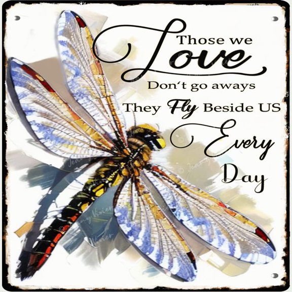 Dragonfly Those We Love Don't Go Away Hippie Vintage Tin Sign Motivational Quote Metal Tin Sign Dragonfly Lovers Gift for Home Office Classroom Bathroom Apartment Decor 12x12 Inches