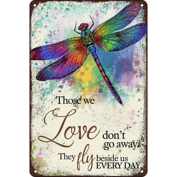 Dragonfly Metal Tin Sign Dragonfly Wall Art Those We Love Dont Go Away They Fly Beside Us Every Day Signs Dragonfly Gifts For Women Quote Living Room Cafe Pub Club Wall Decor 8x12 Inch