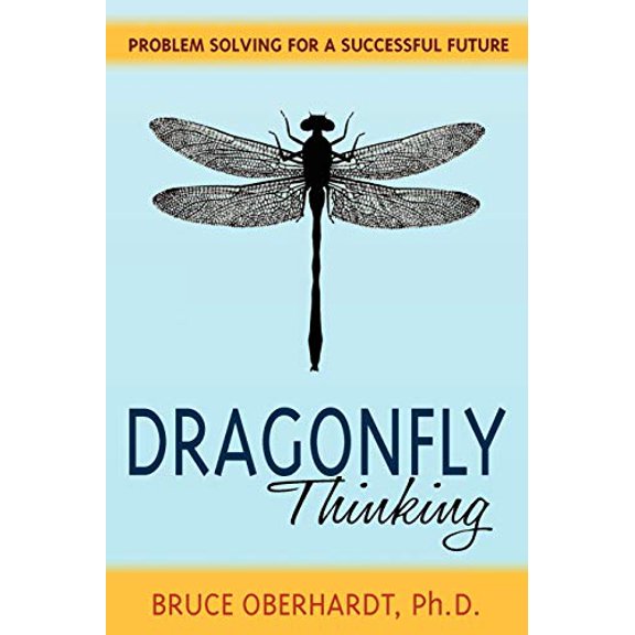 Pre-Owned Dragonfly Thinking: Problem Solving for a Successful Future Paperback