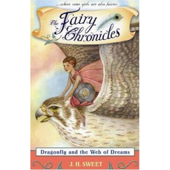 Pre-Owned Dragonfly and the Web of Dreams (The Fairy Chronicles) (Paperback) 1402208731 9781402208737