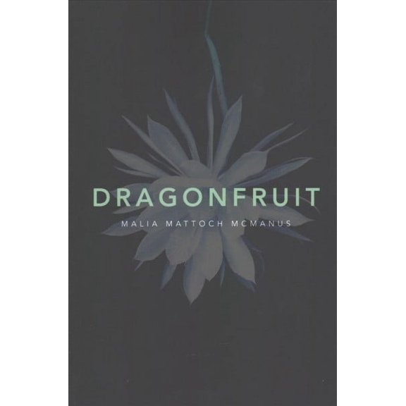 Dragonfruit  Paperback  1543232108 9781543232103 Malia Mattoch McManus