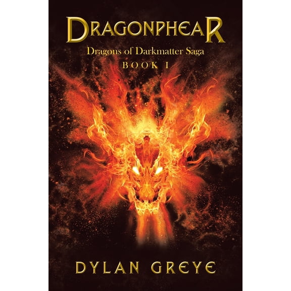 Dragonphear: Dragons of Darkmatter Saga, (Paperback)