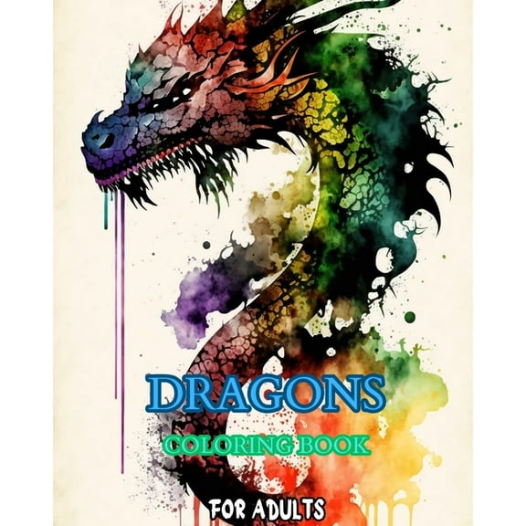 Dragons: An Adult Coloring Book: with Mythical Fantasy Creatures and Epic Fantasy Scenes for Dragon Lovers, (Paperback)