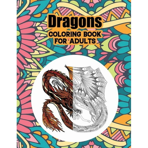 Dragons Coloring Book for Adults: A True Boredom Buster for Adults!