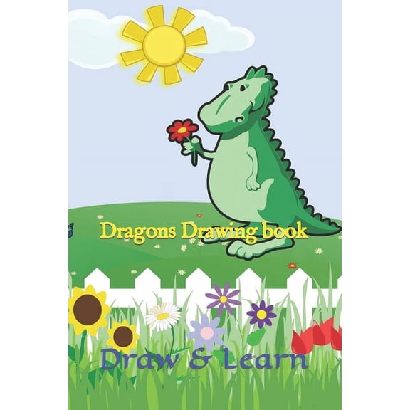 Dragons Drawing book: Drawing Cute Dragons (Paperback)