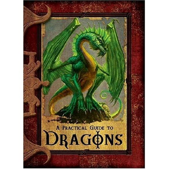 Pre-Owned A Practical Guide to Dragons (Hardcover) 0786941642 9780786941643