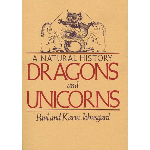Pre-Owned Dragons and Unicorns: A Natural History (Paperback) 0312084994 9780312084998