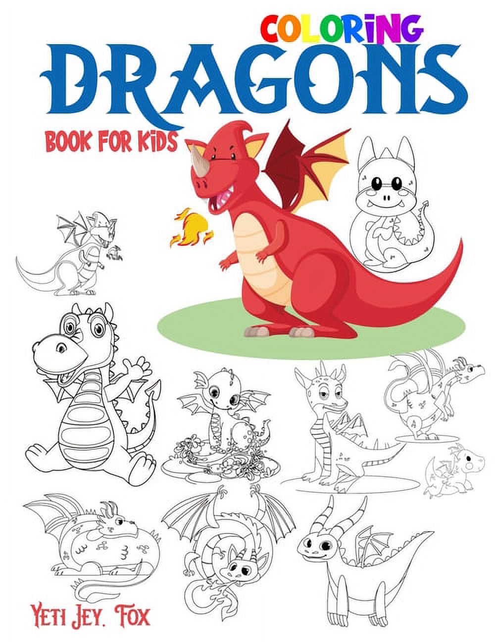 Dragons Coloring Book for Kids: Dragon Coloring Book for Boys and Girls Funny Dragons Coloring for Ages 3-5-6-7-8-10 Years [Book]