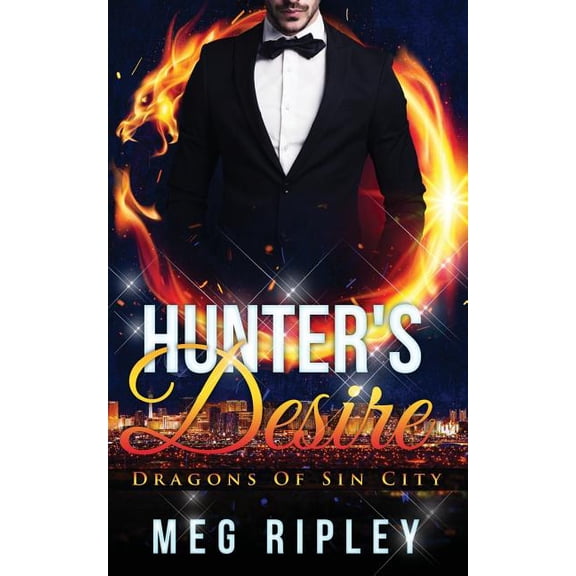 Dragons of Sin City Hunter's Desire, Book 2, (Paperback)