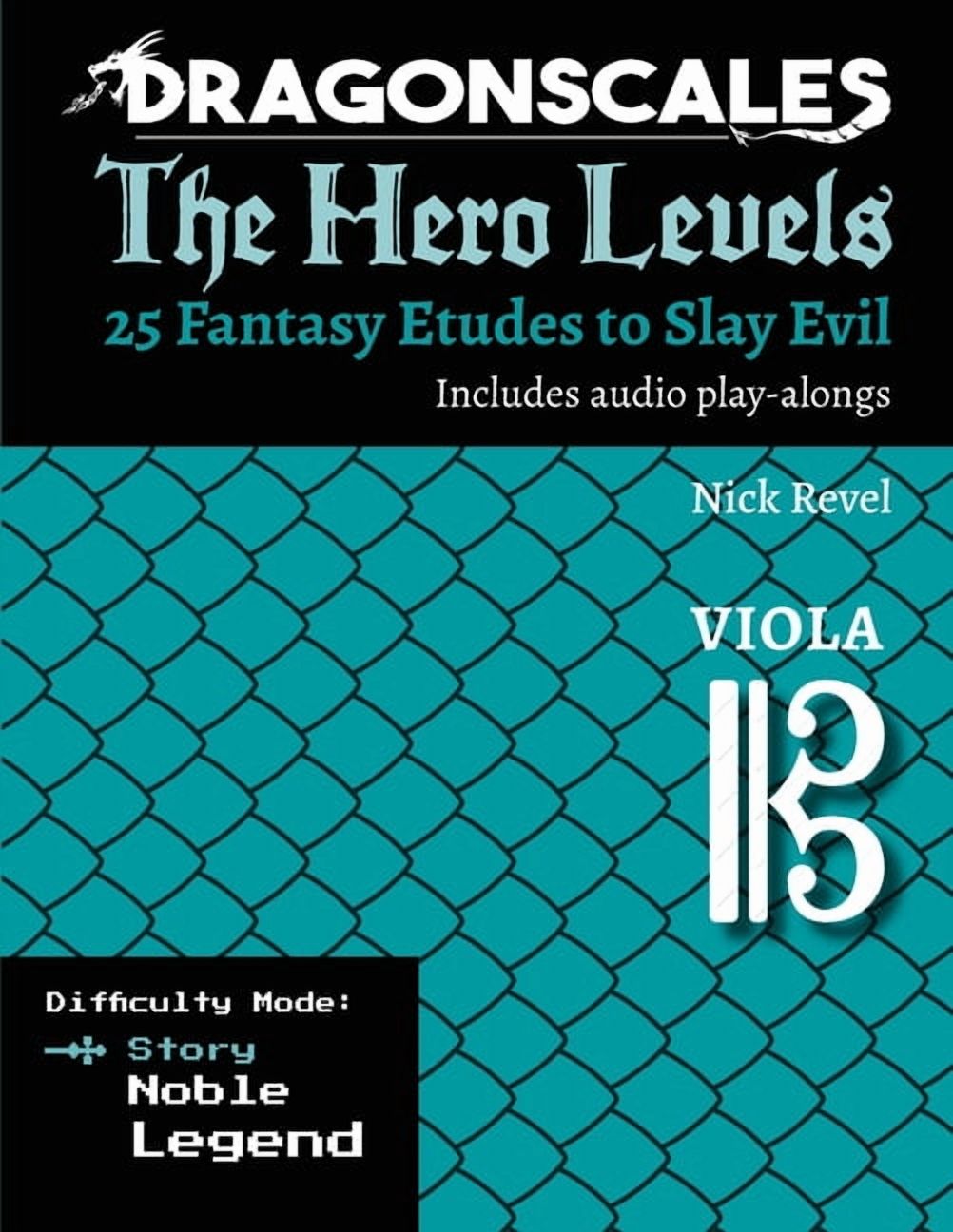 Dragonscales: The Hero Levels, 25 Fantas DragonScales, The Hero Levels, Viola Story: 25 Fantasy Etudes to Slay Evil for violin, viola, and cello in multiple diff, (Paperback)