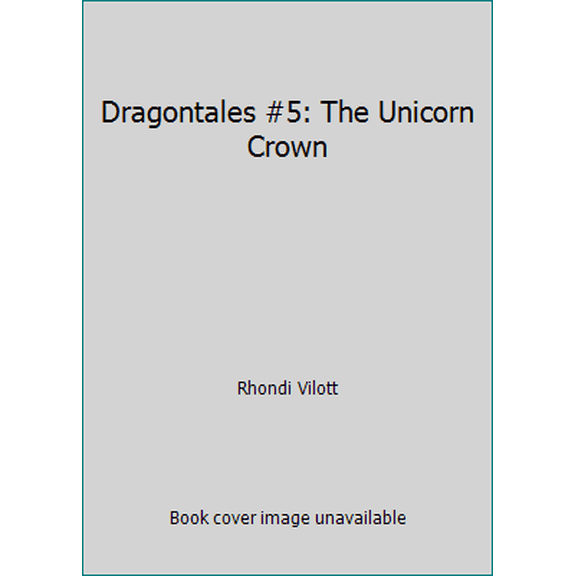 Pre-Owned Dragontales #5: The Unicorn Crown (Unknown) 0451132025 9780451132024