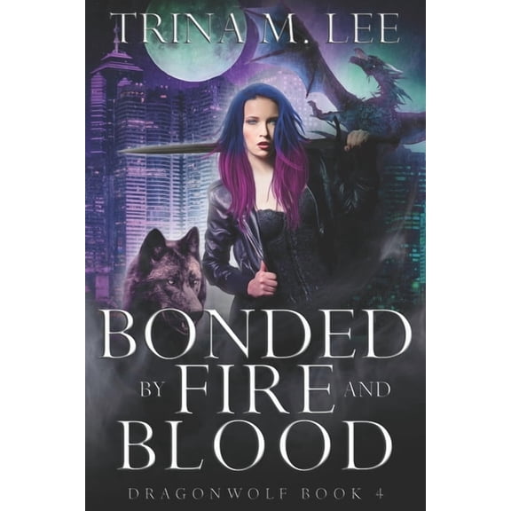 Dragonwolf Bonded by Fire and Blood, Book 4, (Paperback)