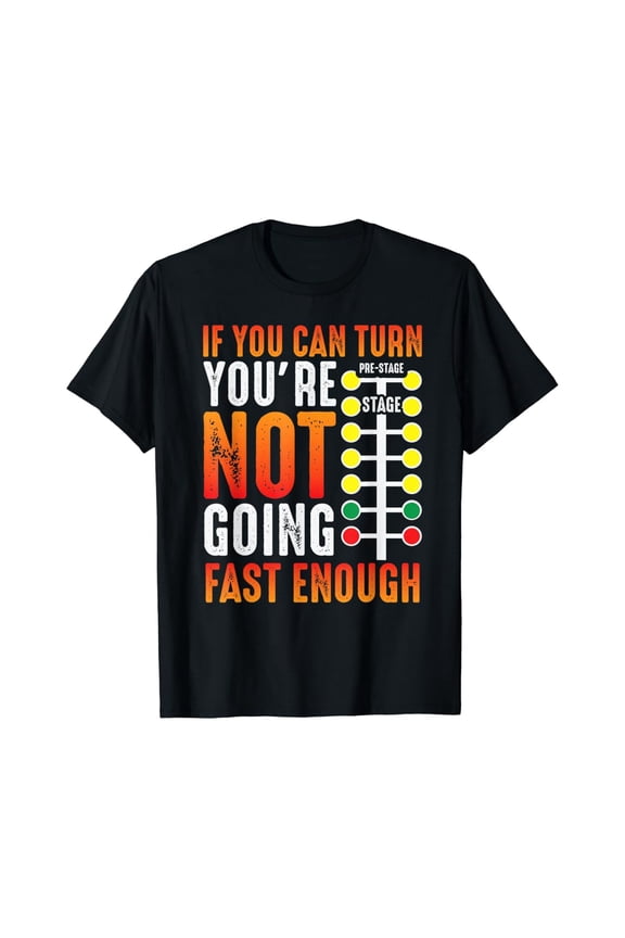 Dragster Saying Race Car Driver Skill Drag Racing T-Shirt