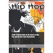 Drake A Conversation on His Impact on Rap, Pop, and the Diss Track Phenomenon, Paperback