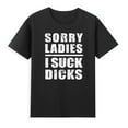 Sorry Girls I Suck Dicks Funny Gift For Gay Friends Awesome Pride Gift ...