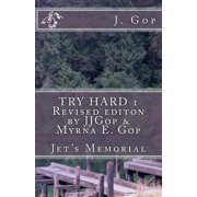 Drake Bentley- TRY HARD 1 Revised editon by JJGop & Myrna E. Gop Jet's Memorial, Book 16, Paperback