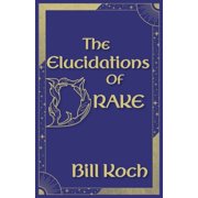 Drake Chronicles The Elucidations of Drake, Book 1, Paperback