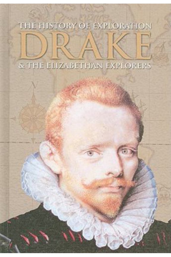 Pre-Owned Drake & the Elizabethan Explorers (The History of Exploration) (Unknown) 1848983042 9781848983045