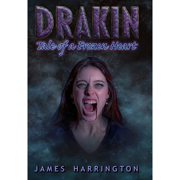 Drakin: Tale of a Frozen Heart, (Hardcover)
