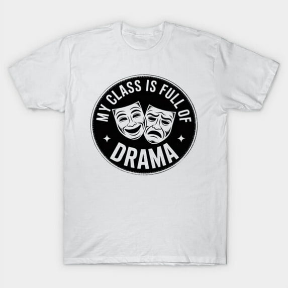 Drama Broadway Teacher Theater Actors Gifts Theatre Acting Stage Performer New Unisex T-Shirt, Up to size 5XL
