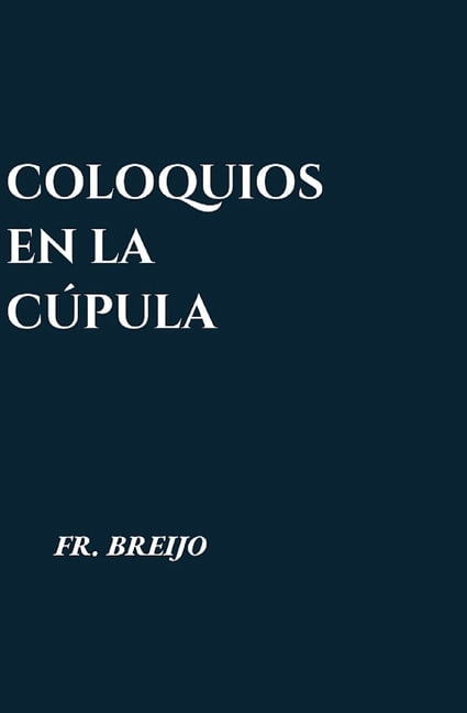Drama Coloquios Bajo La CÃºpula: (Palabras que derriban), Book 16, (Paperback)