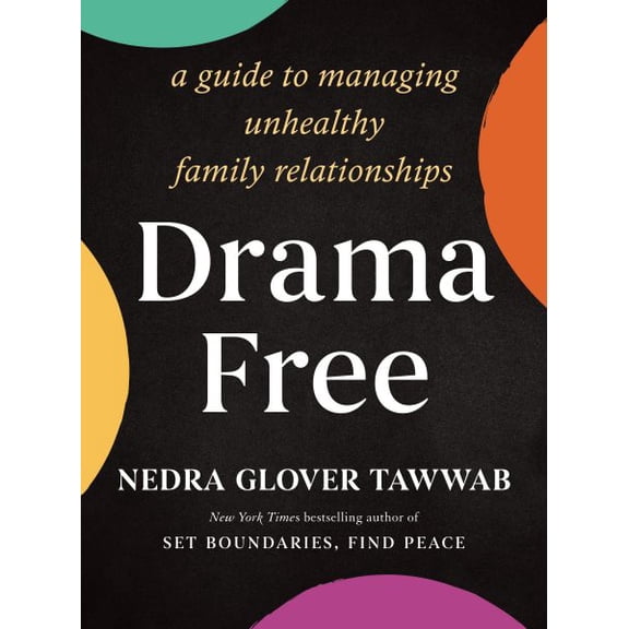 Pre-Owned Drama Free: A Guide to Managing Unhealthy Family Relationships Paperback