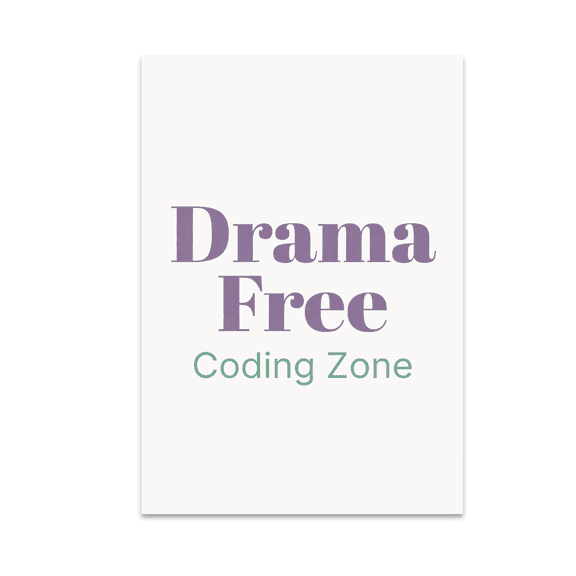 Drama Free Coding Zone Wall Art - Tech Enthusiast - 13x19 Poster Print