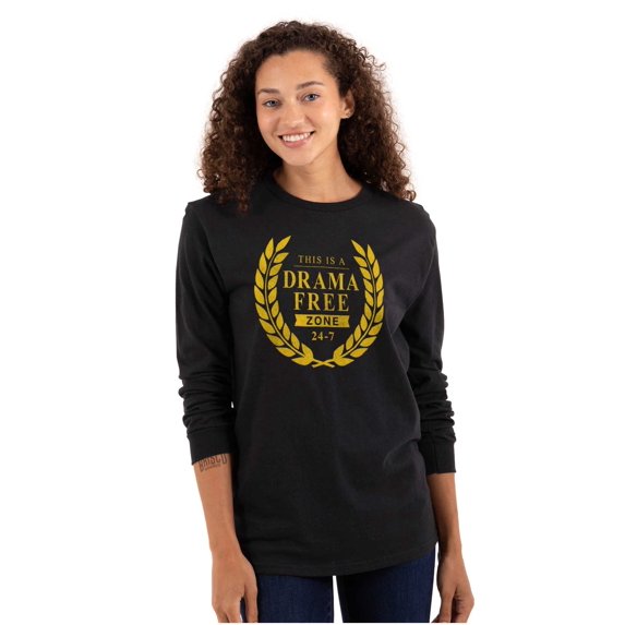 Drama Free Zone Novelty Atttidue Long Sleeve TShirt Men Women Brisco Brands S