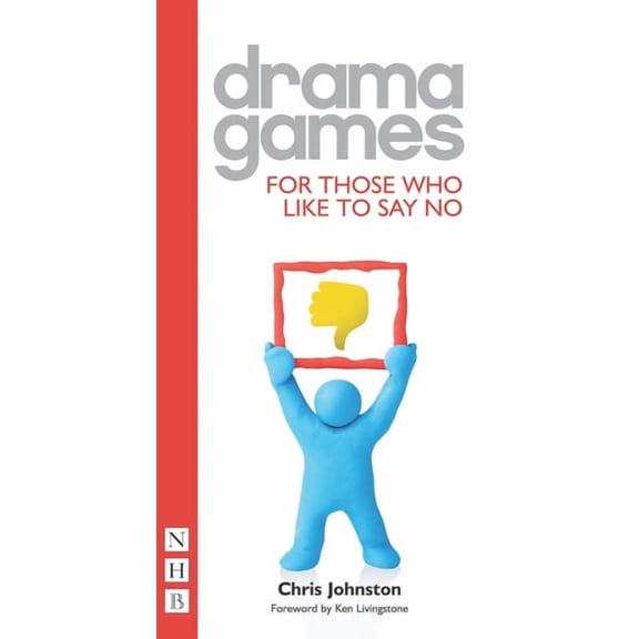 Nick Hern Books' Drama Games Drama Games for Those Who Like to Say No, (Paperback)