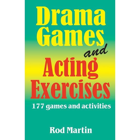 Drama Games and Acting Exercises: 177 Games and Activities for Middle School, (Paperback)