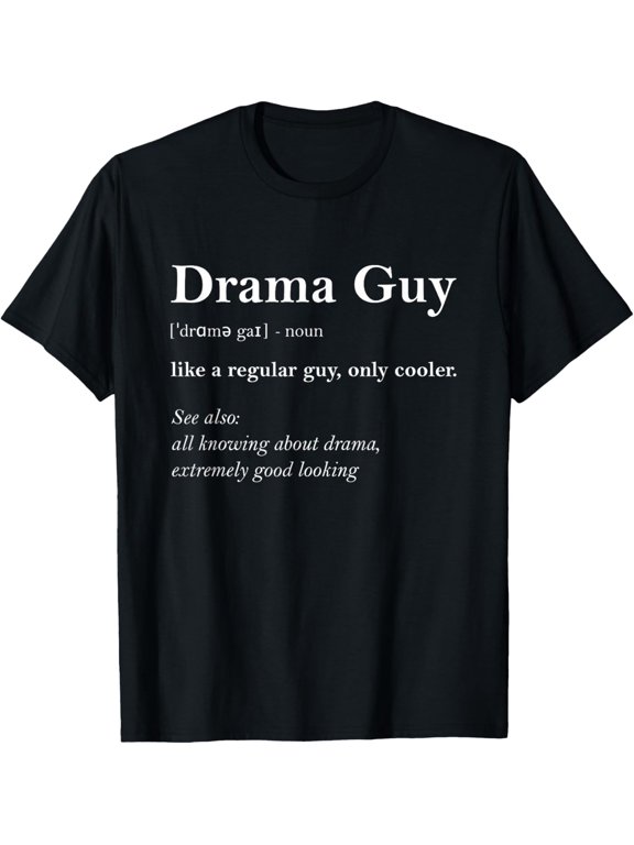 Drama Guy Definition Funny Boy Drama Gift Actor T-Shirt